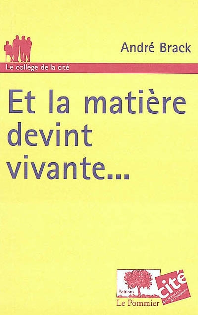 Et la matière devint vivante... - 