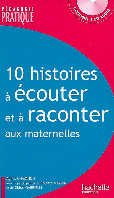 10 histoires à écouter et à raconter aux maternelles - 