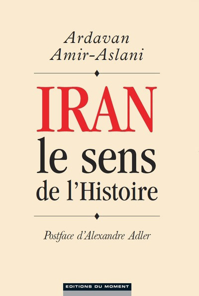 Iran, le sens de l'histoire - 