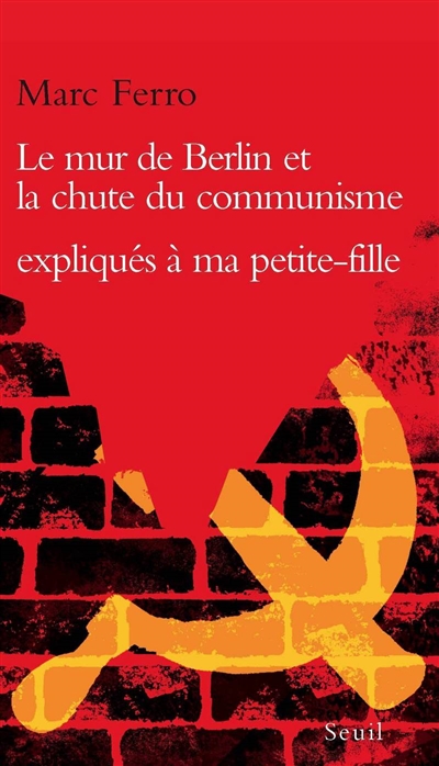 mur de Berlin et la chute du communisme expliqués à ma petite-fille Soazig…