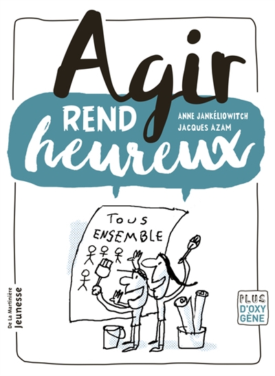 Agir rend heureux - 