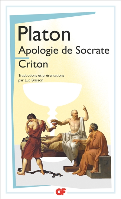 Apologie de Socrate - Criton - 