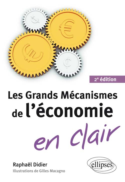 grands mécanismes de l'économie en clair (Les) - 