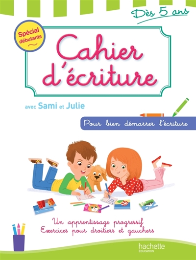 Cahier d'écriture avec Sami et Julie, dès 5 ans - 