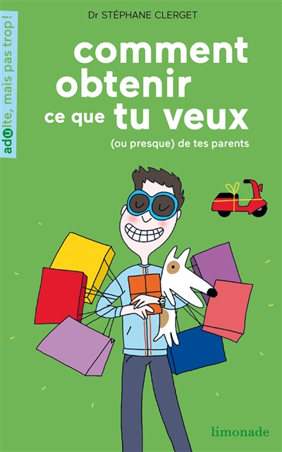 Comment obtenir ce que tu veux (ou presque) de tes parents - 