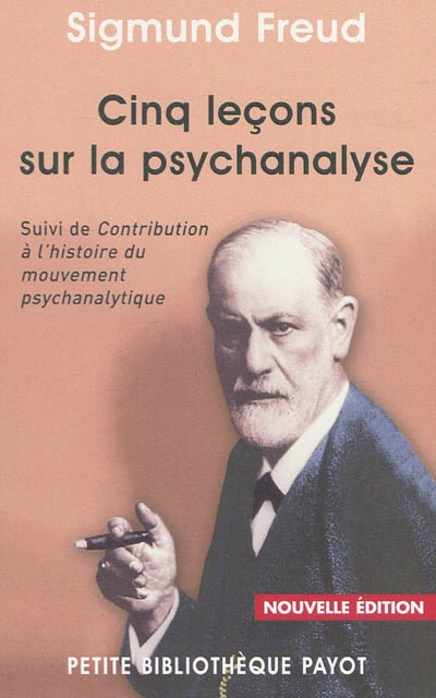 Cinq leçons sur la psychanalyse - suivi de Contribution à l'histoire du…