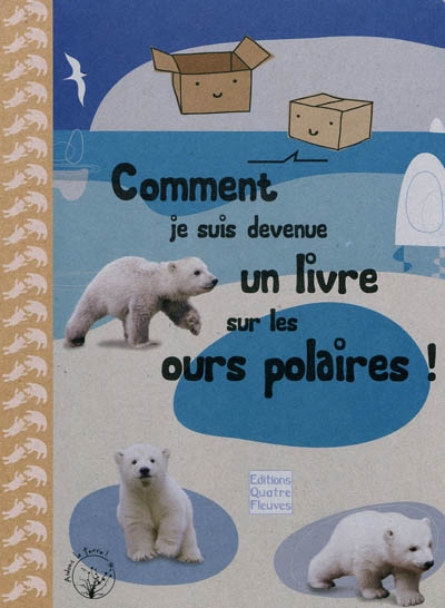 Comment je suis devenue un livre sur les ours polaires ! - 