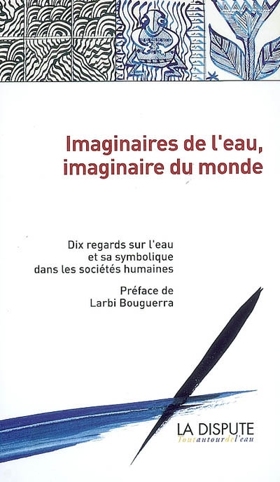 Imaginaires de l'eau, imaginaire du monde - 