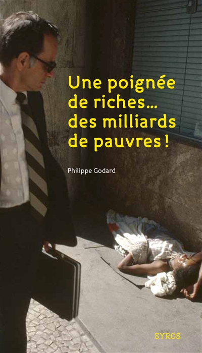 poignée de riches... des milliards de pauvres ! (Une) - 