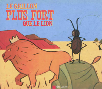 grillon plus fort que le lion (Le) - 