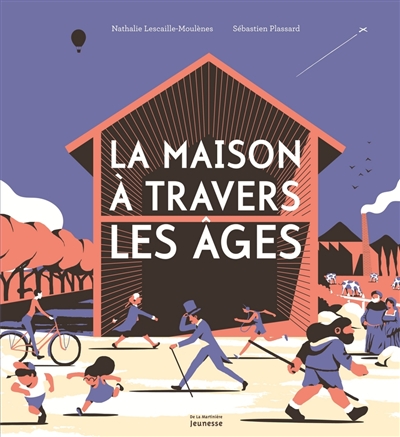 La maison à travers les âges - 