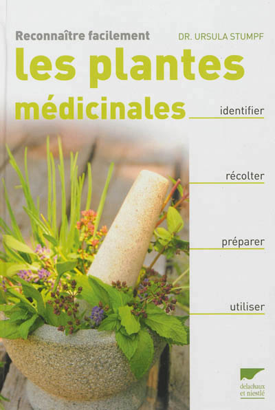 Reconnaître facilement les plantes médicinales - 