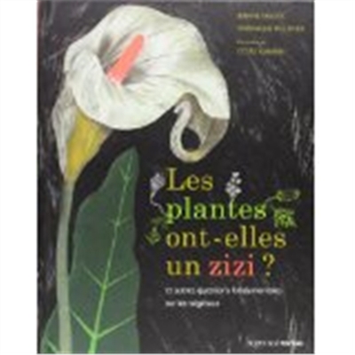 plantes ont-elles un zizi ? (Les) - 