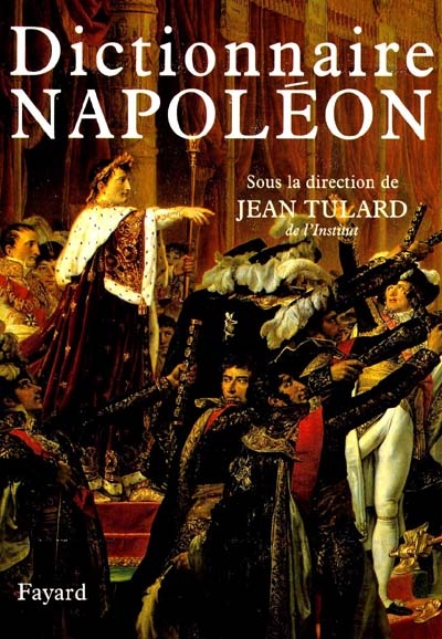 Dictionnaire Napoléon. 1 - 