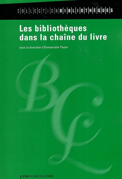 bibliothèques dans la chaîne du livre (Les ) - 