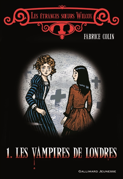 Etranges soeurs Wilcox 1 : les vampires de Londres (Les) - 