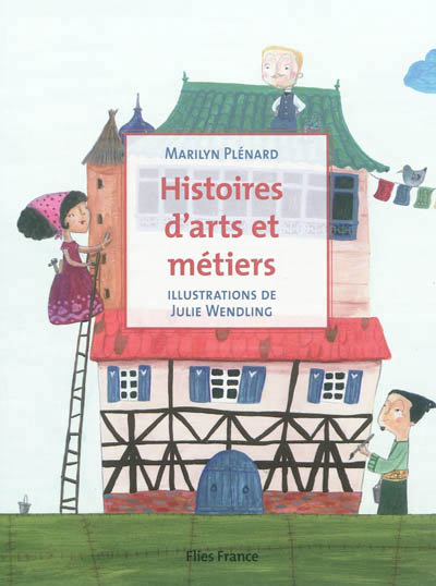 Histoires d'arts et métiers - 