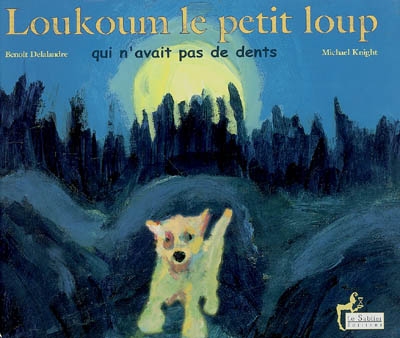 Loukoum le petit loup qui n'avait pas de dents - 