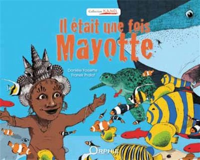 Il était une fois Mayotte - 