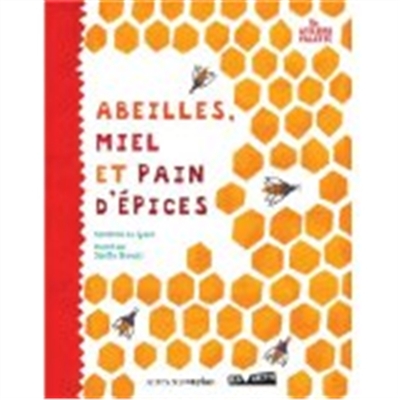 Abeilles, miel et pain d'épices - 