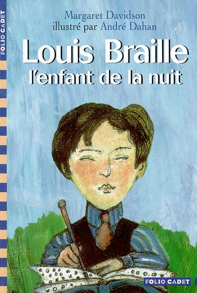 Louis Braille, l'enfant de la nuit - 