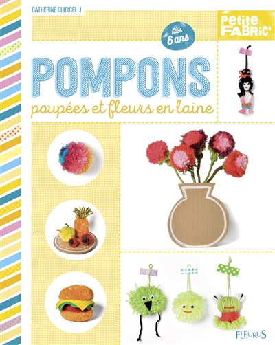 Pompons, poupées et fleurs en laine - 