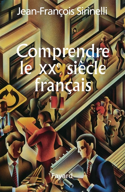 Comprendre le XXe [20ème] siècle français - 