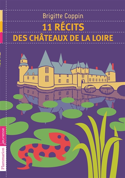 11 récits des châteaux de la Loire - 