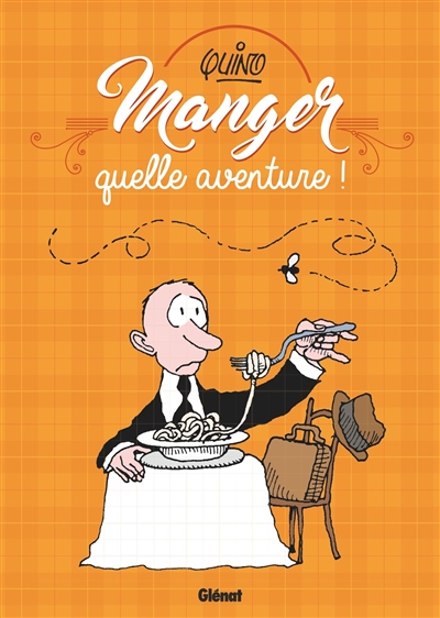 Manger, quelle aventure ! - 