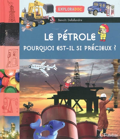 Que fait-on avec du pétrole ? - pétrole, pourquoi est-il si précieux ? (Le…