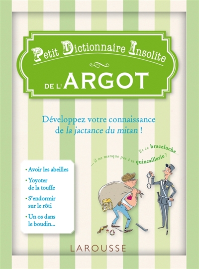 Petit dictionnaire insolite de l'argot - 