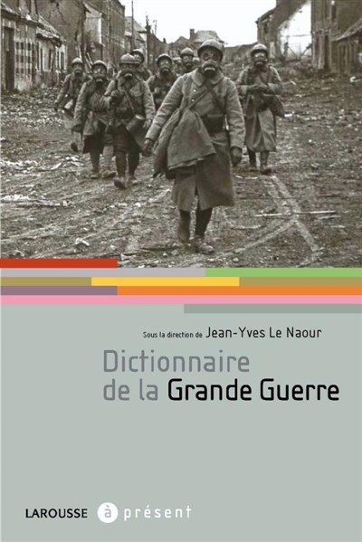 Dictionnaire de la Grande Guerre - 