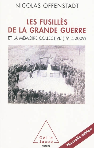 fusillés de la Grande Guerre et la mémoire collective (1914-2009) (Les) - 