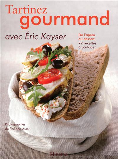 Tartinez gourmand avec Eric Kayser - 