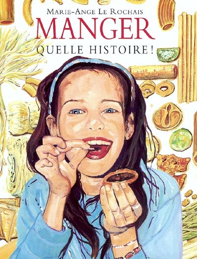 Manger, quelle histoire ! - 