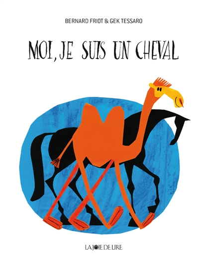 Moi, je suis un cheval ! - 