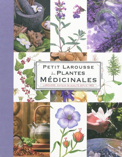 Petit Larousse des plantes médicinales - 