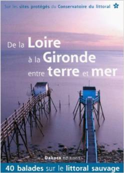 De la Loire à la Gironde entre terre et mer - 