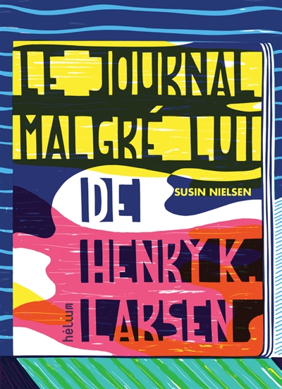 Journal malgré lui de Henry K. Larsen (Le) - 