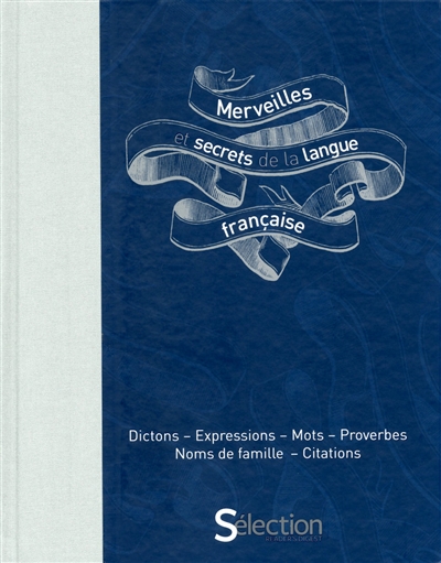 Merveilles et secrets de la langue française - 