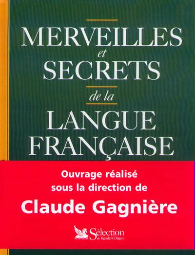 Merveilles et secrets de la langue française - 