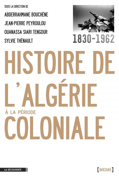 Histoire de l'Algérie à la période coloniale, 1830-1962 - 