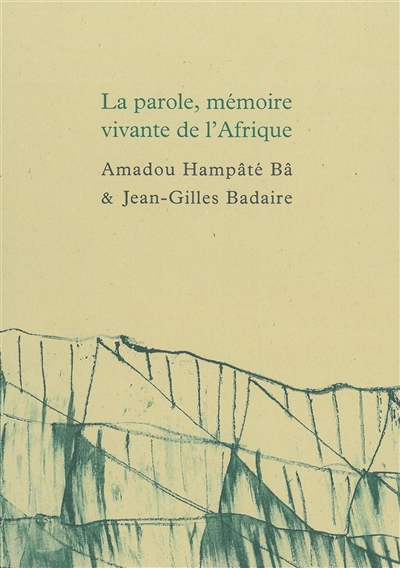 parole, mémoire vivante de l'Afrique (La) - 