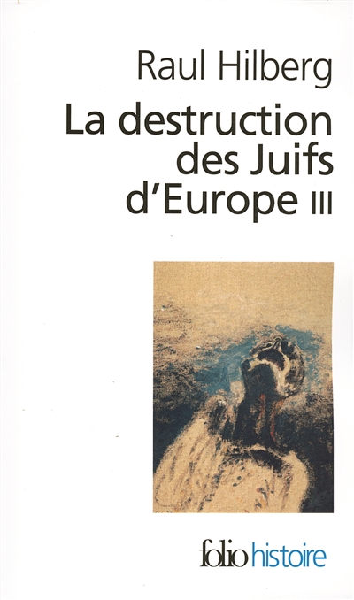 destruction des Juifs d'Europe (La) - 