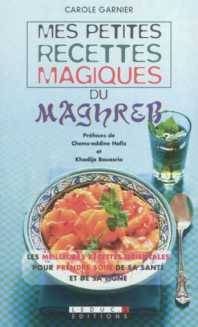 Mes petites recettes magiques du Maghreb - 