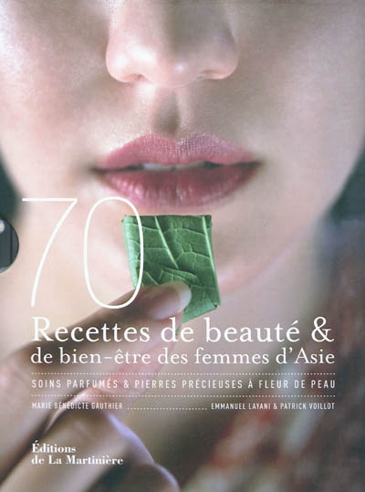 70 recettes de beauté & de bien-être des femmes d'Asie - 