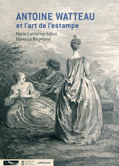 Antoine Watteau et l'art de l'estampe - 