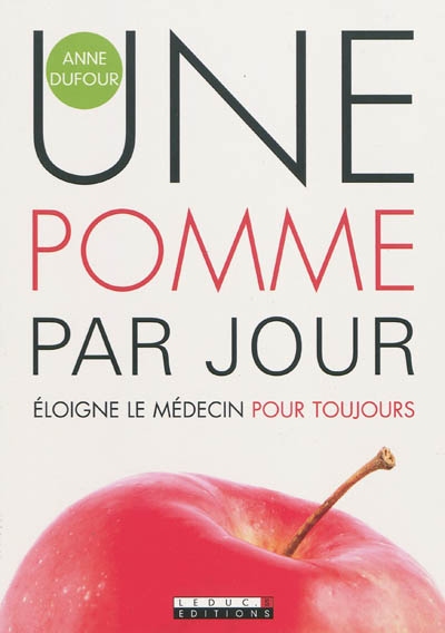 Pomme par jour éloigne le médecin pour toujours (Une) - 