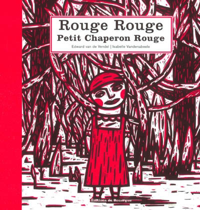 Rouge Rouge Petit Chaperon Rouge - 