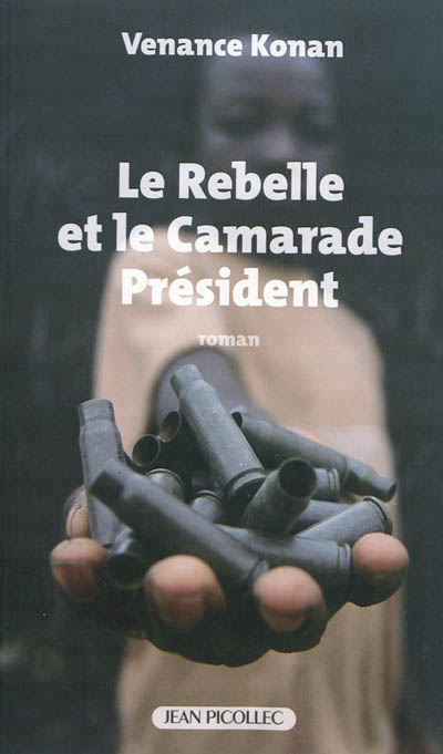 rebelle et le camarade Président (Le) - 